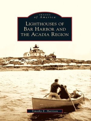 Lighthouses of Bar Harbor and the Acadia Region - ebook